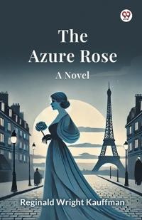 The Azure RoseA Novel (Edition1)