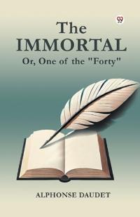 The Immortal or, One of the "Forty"