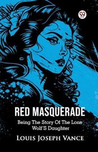 Red MasqueradeBeing The Story Of The Lone Wolf’S Daughter (Edition1)