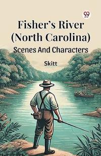 Fisher's River (North Carolina) Scenes and Characters