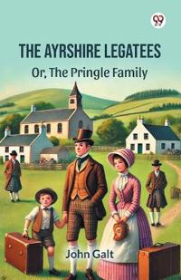 The Ayrshire LegateesOr, The Pringle Family (Edition1)