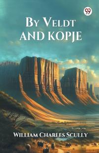 By Veldt and Kopje (Edition1)