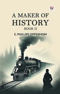 A Maker of History BOOK II (Edition1)