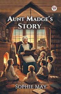 Aunt Madges Story
