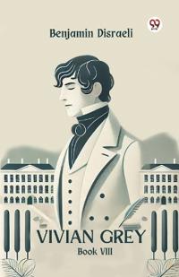 Vivian Grey Book VIII