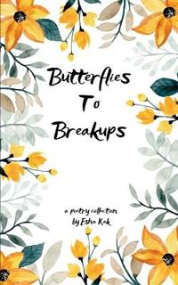 Butterflies To Breakups (Edition1st)