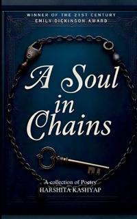 A Soul in Chains-A collection of Poetry