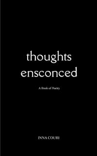 Thoughts Ensconced-A Book of Poetry