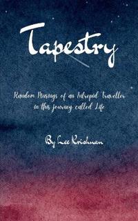 Tapestry-Random Musings of an Intrepid Traveller in this journey called Life