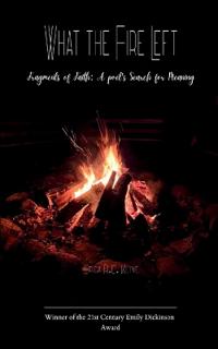 What the Fire Left-Vignettes of Conviction and Grace