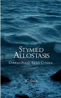 Stymied Allostasis-Curious Poems About Change