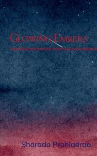 Glowing Embers-Evocative poems that instil hope and optimism