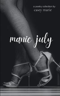Manic July-A poetry collection