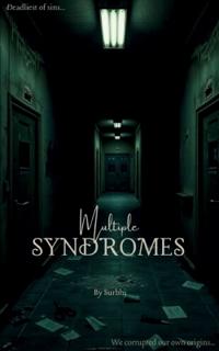 Multiple Syndromes-Deadliest of sins, we corrupted our own origins.