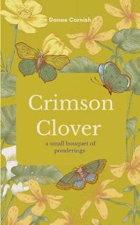 Crimson Clover-A small bouquet of ponderings