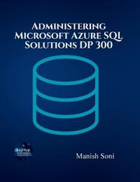 Administering Microsoft Azure SQL Solutions DP 300 (EditionFirst)