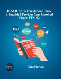 IGNOU BCA Foundation Course in English 2 Previous Year Unsolved Papers FEG 02