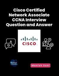 Cisco Certified Network Associate CCNA Interview Question and Answer (EditionFirst)