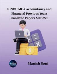 IGNOU MCA Accountancy and Financial Previous Years Unsolved Papers MCS 225  (EditionFirst)