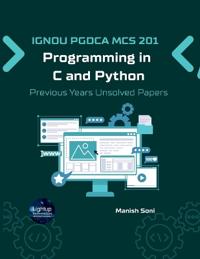 IGNOU PGDCA MCS 201 Programming in C and Python Previous Years Unsolved Papers (EditionFirst)