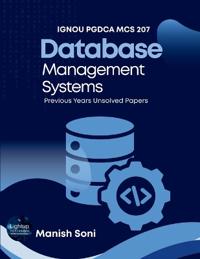 IGNOU PGDCA MCS 207 Database Management Systems Previous Years Unsolved Papers (EditionFirst)