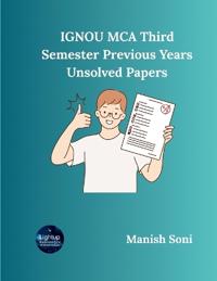 IGNOU MCA Third Semester Previous Years Unsolved Papers (EditionFirst)