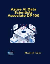Azure AI Data Scientists Associate DP 100 (EditionFirst)
