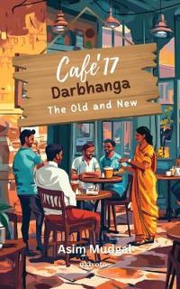 Cafe' 17 Darbhanga  (Edition1)