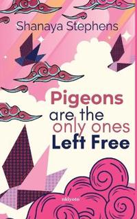Pigeons Are The Only Ones Left Free (Edition1)