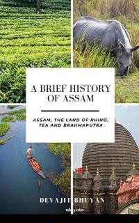 A Brief History of Assam (Edition1)