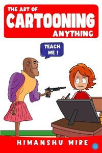 The Art of Cartooning Anything (Edition2nd edition)