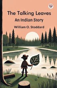 The Talking LeavesAn Indian Story (Edition1)