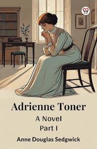 Adrienne TonerA Novel PART I (Edition1)