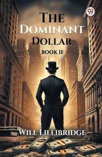 The Dominant Dollar BOOK II (Edition1)