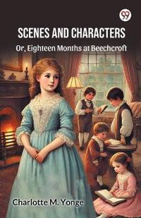 Scenes And CharactersOr, Eighteen Months at Beechcroft (Edition1)