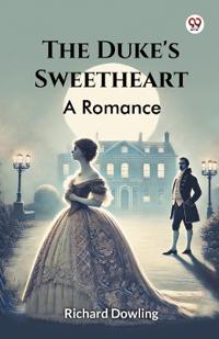 The Duke's SweetheartA Romance (Edition1)