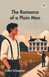 The Romance of a Plain Man (Edition1)