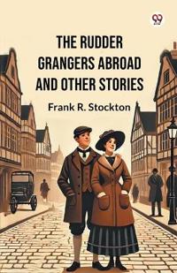 The Rudder Grangers Abroad And Other Stories (Edition1)