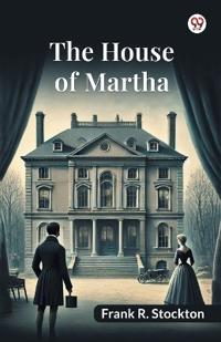 The House Of Martha (Edition1)