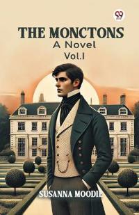 The MonctonsA Novel Vol. I (Edition1)