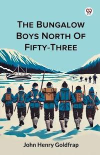 The Bungalow Boys North Of Fifty-Three (Edition1)