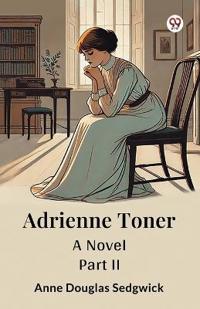 Adrienne TonerA Novel PART II (Edition1)