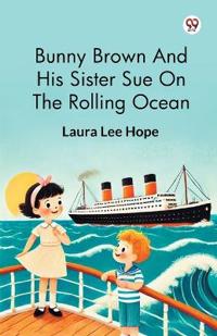 Bunny Brown And His Sister Sue On The Rolling Ocean (Edition1)