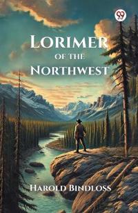 Lorimer of the Northwest (Edition1)