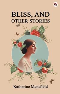 Bliss, And Other Stories (Edition1)