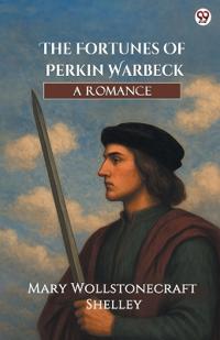The Fortunes Of Perkin WarbeckA Romance (Edition1)