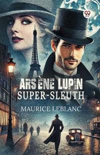 Arsène Lupin Super-Sleuth (Edition1)