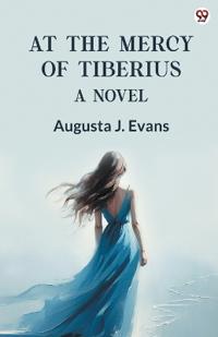 At The Mercy Of TiberiusA Novel (Edition1)