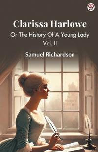 Clarissa HarloweOr The History Of A Young Lady Vol. II (Edition1)