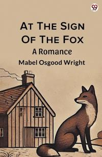 At The Sign Of The FoxA Romance (Edition1)